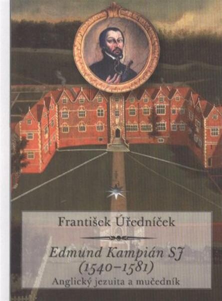 Edmund Kampián SJ (1540–1581) - František Úředníček
