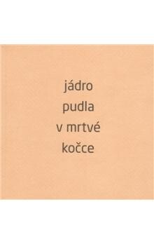 Jádro pudla v mrtvé kočce