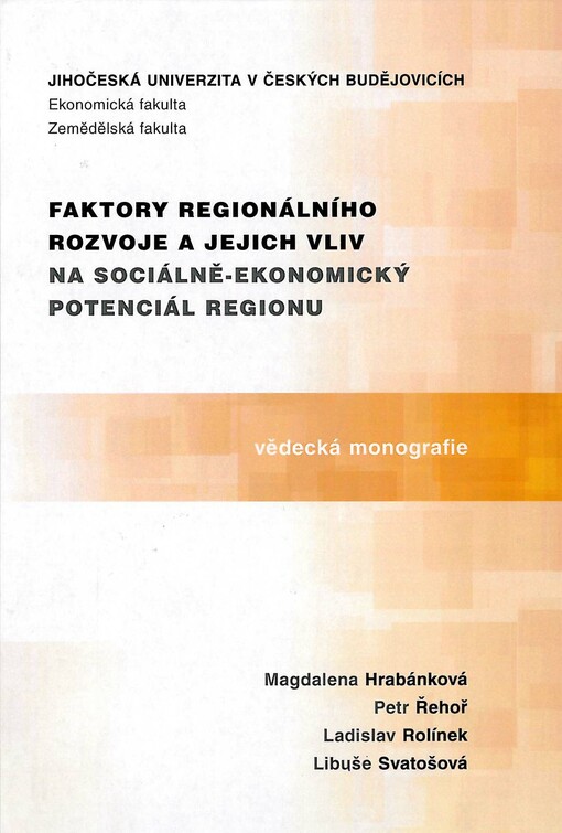 Faktory regionálního rozvoje a jejich vliv na sociálně-ekonomický potenciál regionu : vědecká monografie