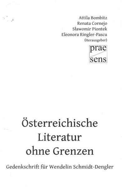 Österreichische Literatur ohne Grenzen : Gedenkschrift für Wendelin Schmidt-Dengler