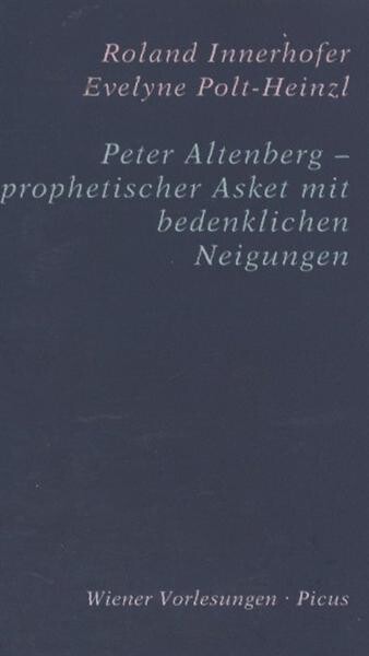 Peter Altenberg prophetischer Asket mit bedenklichen Neigungen 