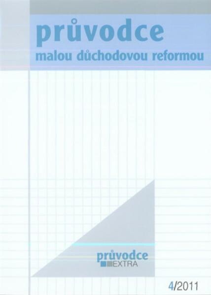Průvodce malou důchodovou reformou :změny v důchodovém pojištění v roce 2011 a v roce 2012