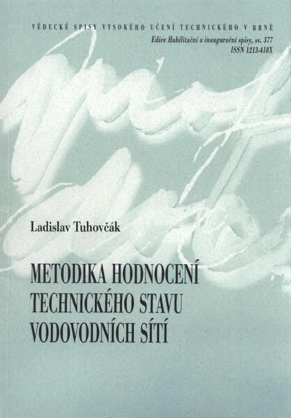 Metodika hodnocení technického stavu vodovodních sítí = Methodology of technical audit of water distribution network : teze habilitační práce