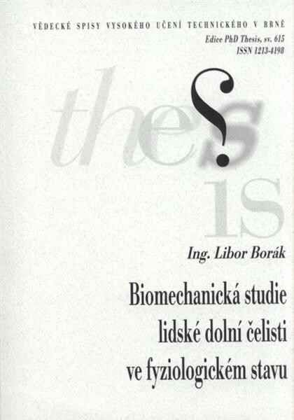 Biomechanická studie lidské dolní čelisti ve fyziologickém stavu = Biomechanical study of human mandible in physiological state : zkrácená verze Ph.D. Thesis