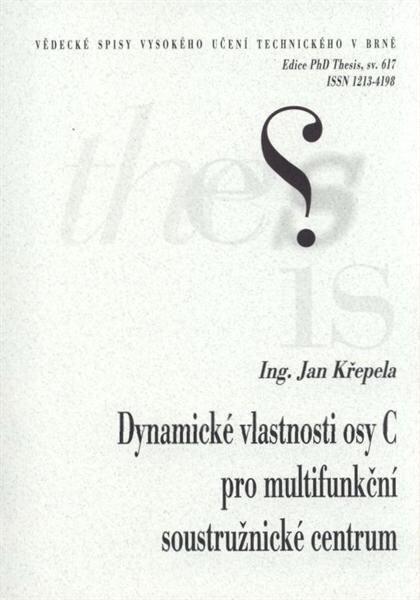 Dynamické vlastnosti osy C pro multifunkční soustružnické centrum = Dynamic behaviours of the C axis drive for multifunction cutting center : zkrácená verze Ph.D. Thesis