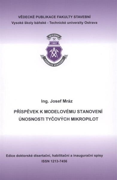 Příspěvek k modelovému stanovení únosnosti tyčových mikropilot :autoreferát disertační práce