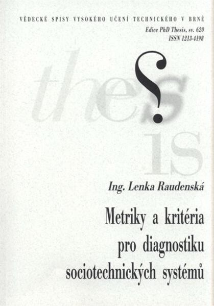 Metriky a kritéria pro diagnostiku sociotechnických systémů = Metrics and criteria for socio-technical system diagnostic : teze disertační práce