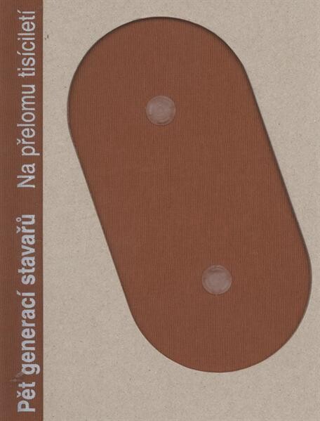 Pět generací stavařů : na přelomu tisíciletí