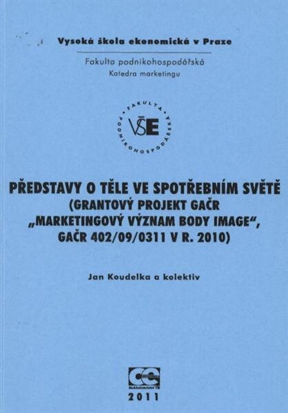 Představy o těle ve spotřebním světě : (grantový projekt GAČR 