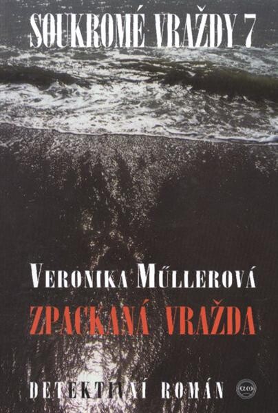 Soukromé vraždy. 7, Zpackaná vražda : detektivní a prázdninový román