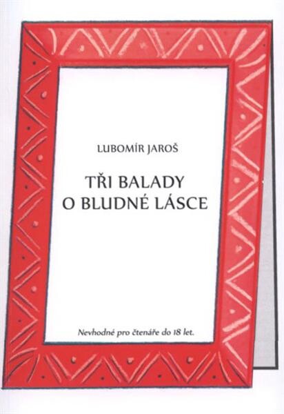 Tři balady o bludné lásce