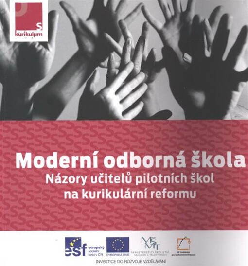 Moderní odborná škola :názory učitelů pilotních škol na kurikulární reformu