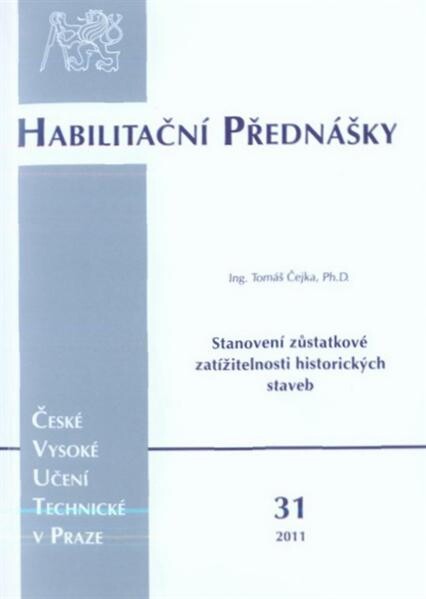 Stanovení zůstatkové zatížitelnosti historických staveb = Determination of residual carrying capacity of historic buildings