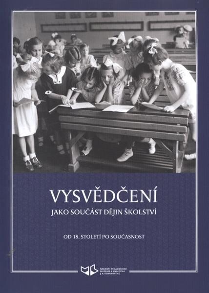 Vysvědčení jako součást dějin školství : od 18. století po současnost