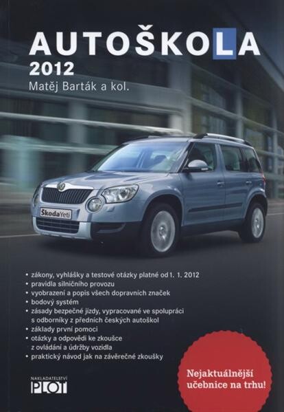 Autoškola 2012 : značky, pravidla a testy platné od 1.1.2012