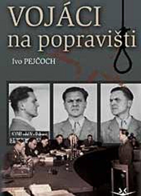 Vojáci na popravišti : vojenské osoby, popravené v Československu z politických důvodů v letech 1949-1966 a z kriminálních příčin v letech 1951-1984