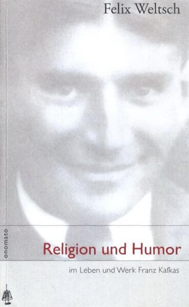 Religion und Humor im Leben und Werk Franz Kafkas