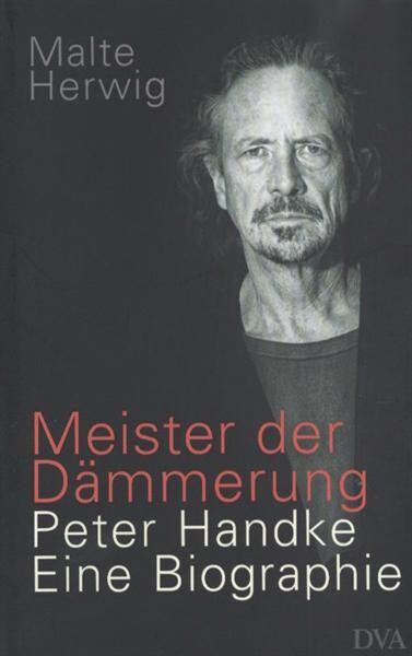 Meister der Dämmerung :Peter Handke ; eine Biographie