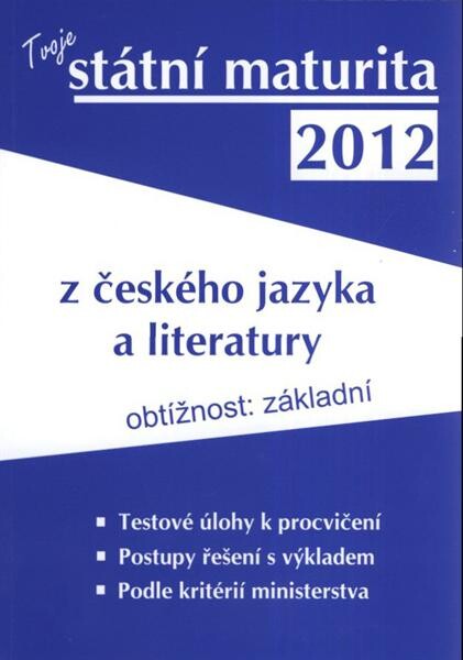Tvoje státní maturita ....Český jazyk a literatura