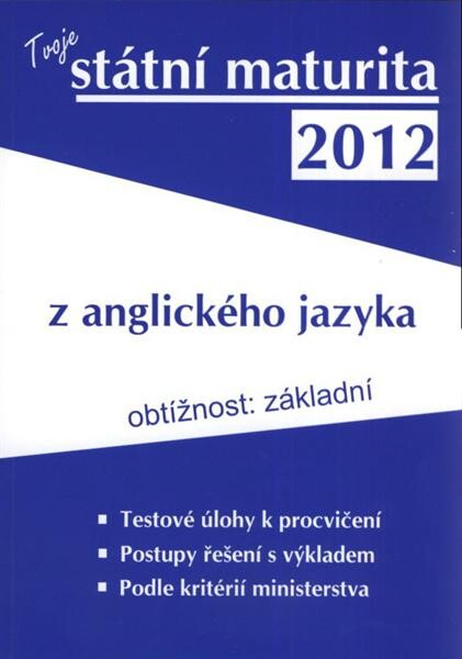 Tvoje státní maturita 2012 z anglického jazyka