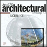 AutoCAD Architectural Desktop Release 2 : učebnice