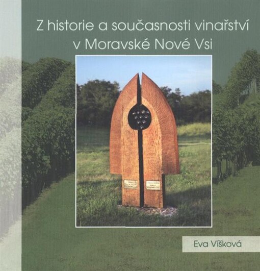 Z historie a současnosti vinařství v Moravské Nové Vsi