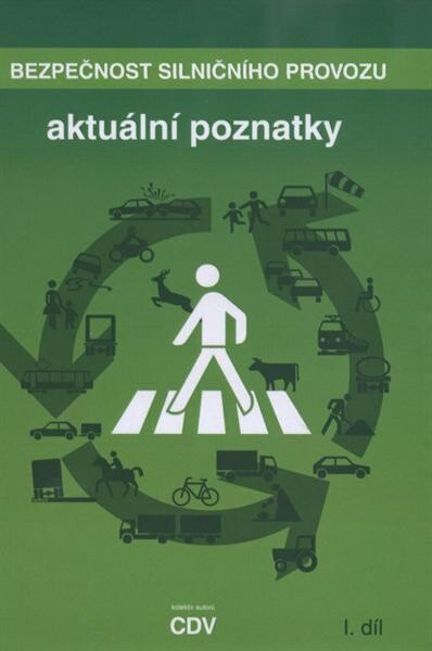 Bezpečnost silničního provozu :aktuální poznatky