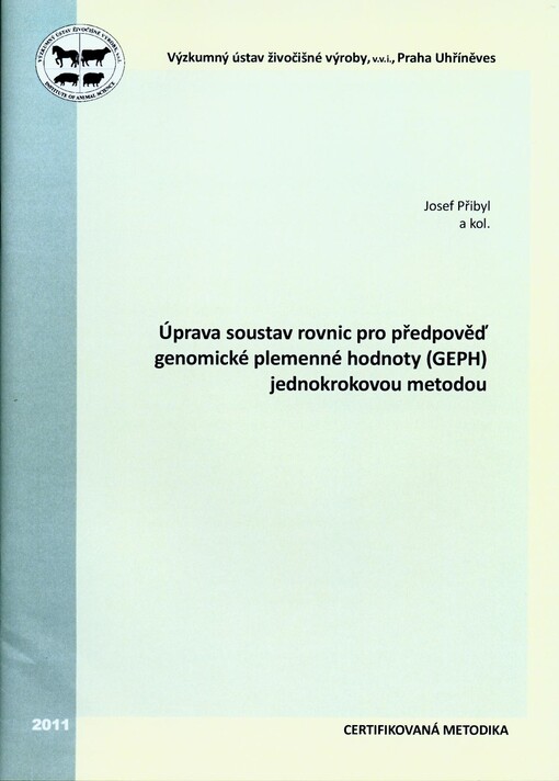 Úprava soustav rovnic pro předpověď genomické plemenné hodnoty (GEPH) jednokrokovou metodou : certifikovaná metodika   