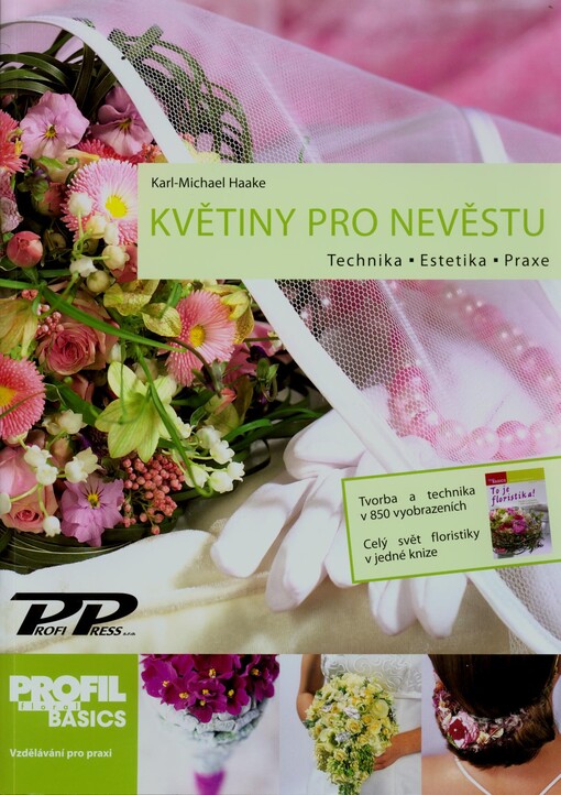 Květiny pro nevěstu : technika, estetika, praxe