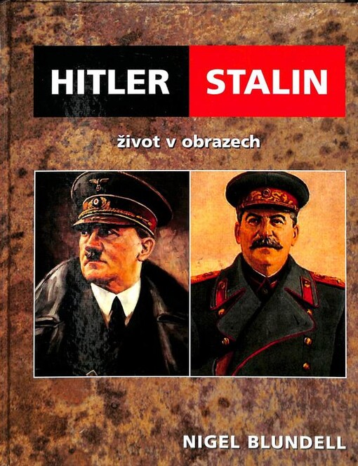 Hitler - Stalin : život v obrazech