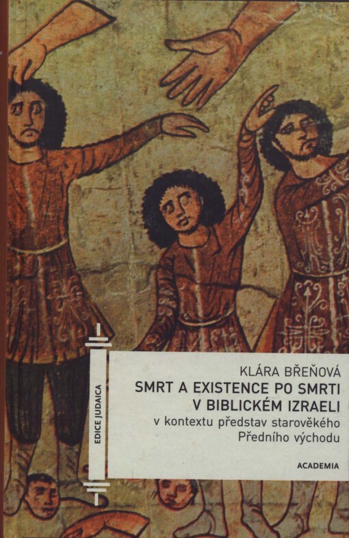 Smrt a existence po smrti v biblickém Izraeli v kontextu představ starověkého Předního východu