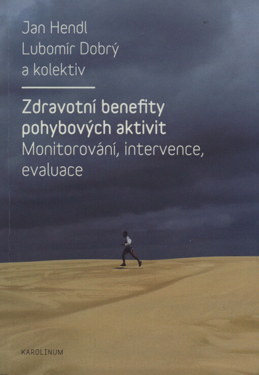 Zdravotní benefity pohybových aktivit : monitorování, intervence, evaluace