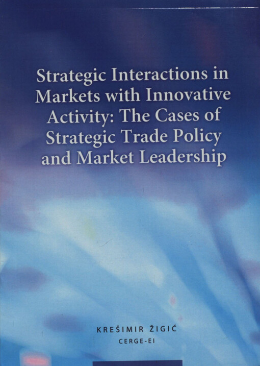 Strategic interactions in markets with innovative activity :the cases of strategic trade policy and market leadership