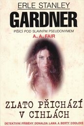 Zlato přichází v cihlách - A.A. Fair
