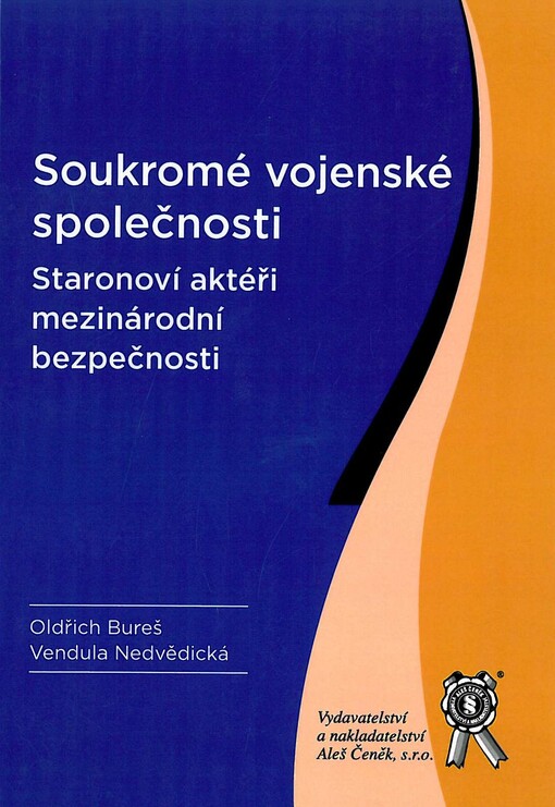 Soukromé vojenské společnosti : staronoví aktéři mezinárodní bezpečnosti