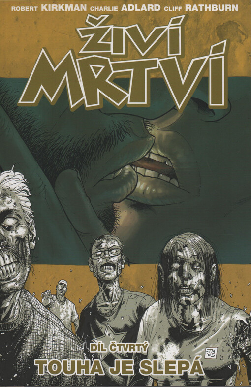 Živí mrtví. Díl čtvrtý, Touha je slepá