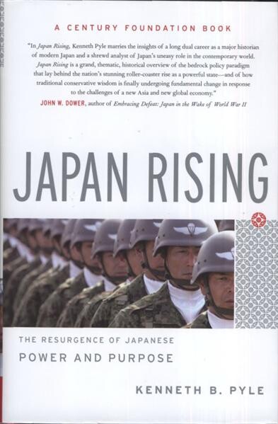 Japan rising : the resurgence of Japanese power and purpose
