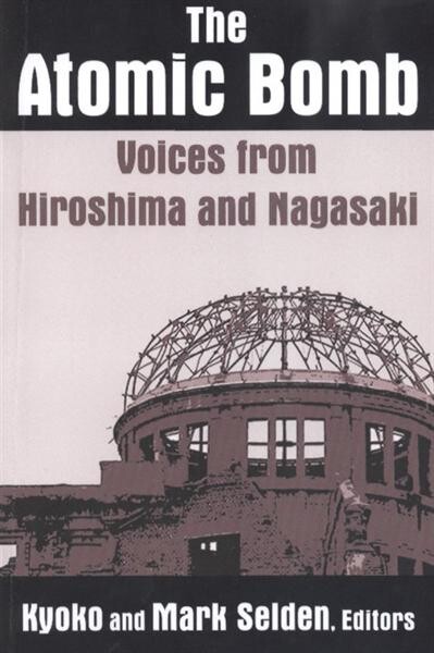 The atomic bomb :voices from Hiroshima and Nagasaki
