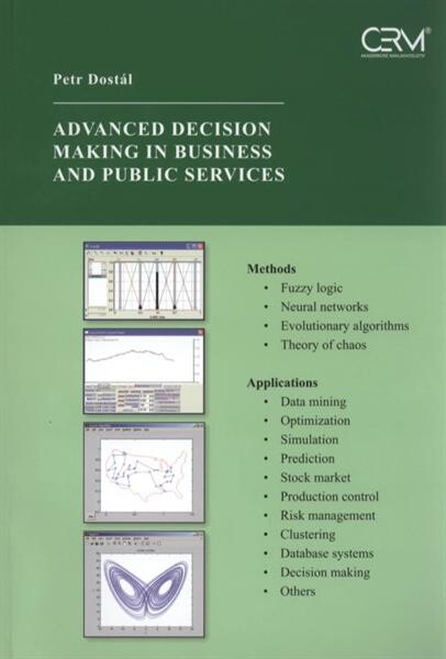Akademické nakladatelství CERM Advanced Decision Making in Business and Public Services - Petr Dostál