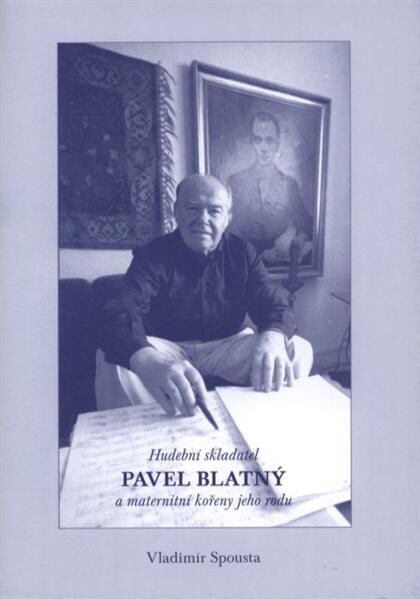Hudební skladatel Pavel Blatný a maternitní kořeny jeho rodu
