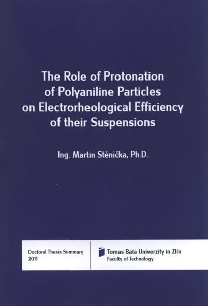 The role of protonation of polyaniline particles on electrorheological efficiency of their suspensions = Vliv protonace polyanilinových částic na elektroreologické chování jejich suspenzí : doctoral thesis summary