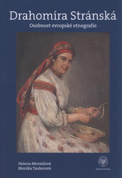 Drahomíra Stránská : osobnost evropské etnografie