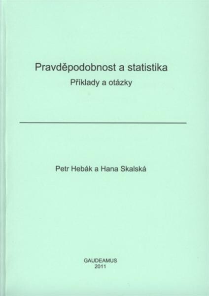 Pravděpodobnost a statistika :příklady a otázky