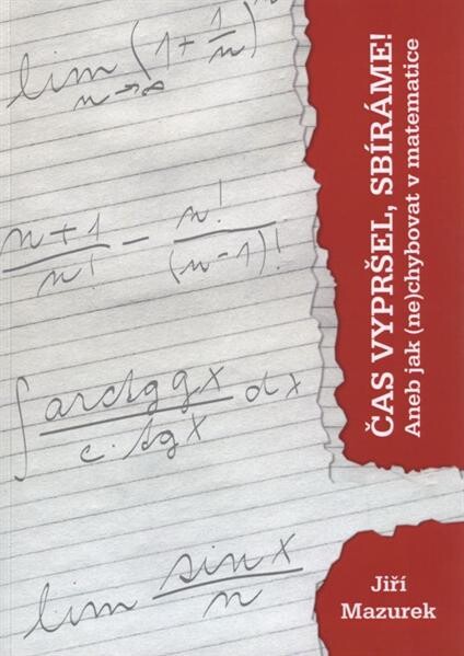 Čas vypršel, sbíráme!, aneb, Jak (ne)chybovat v matematice