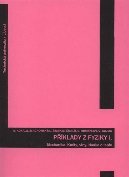 Příklady z fyziky I : mechanika : kmity, vlny : nauka o teple
