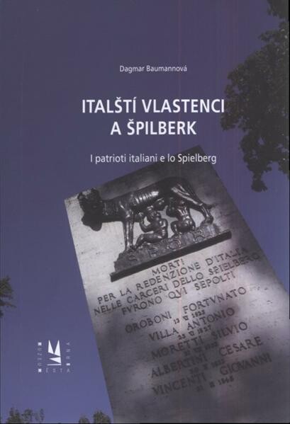 Italští vlastenci a Špilberk = I patrioti italiani e lo Spielberg