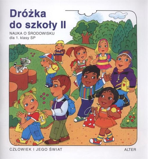 Dróżka do szkoły :nauka o środowisku : dla 1 klasy SP : człowiek i jego świat