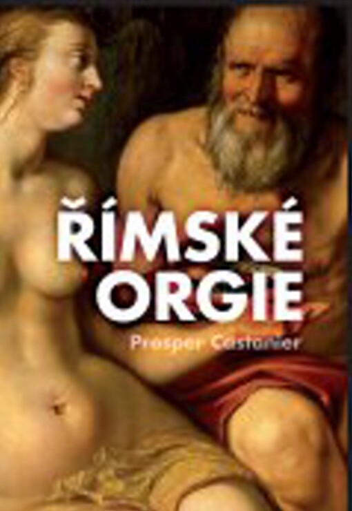 Římské orgie: smyslný román ze starého Říma