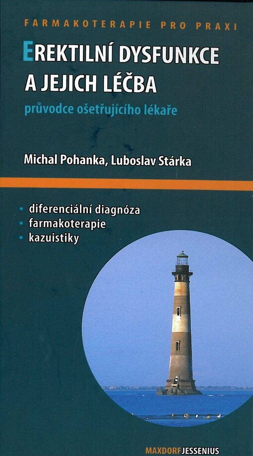 Erektilní dysfunkce a jejich léčba :průvodce ošetřujícího lékaře : [diferenciální diagnóza, farmakoterapie, kazuistiky]