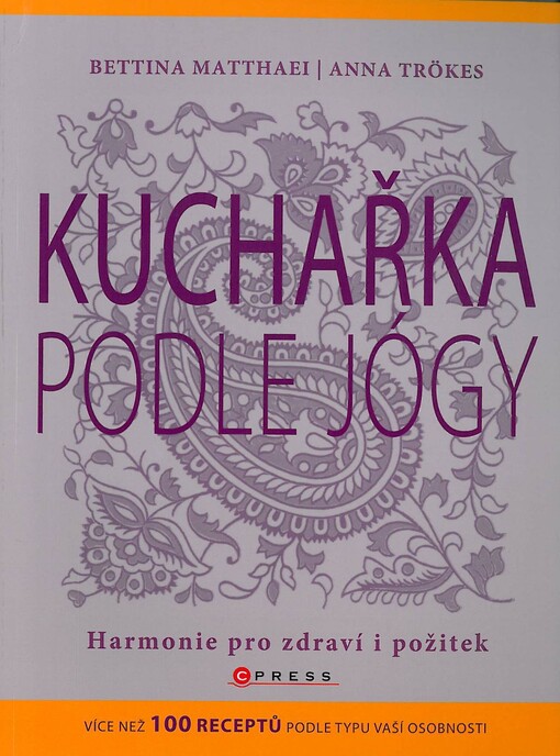 Kuchařka podle jógy :harmonie pro zdraví i požitek